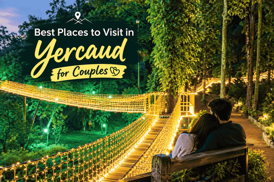 Best Places to Visit in Yercaud for Couples